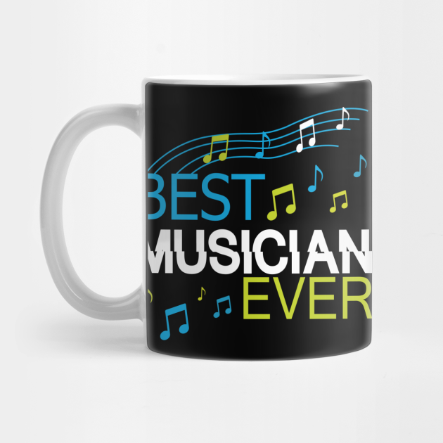 Music sound Best musician ever - Music - Mug | TeePublic